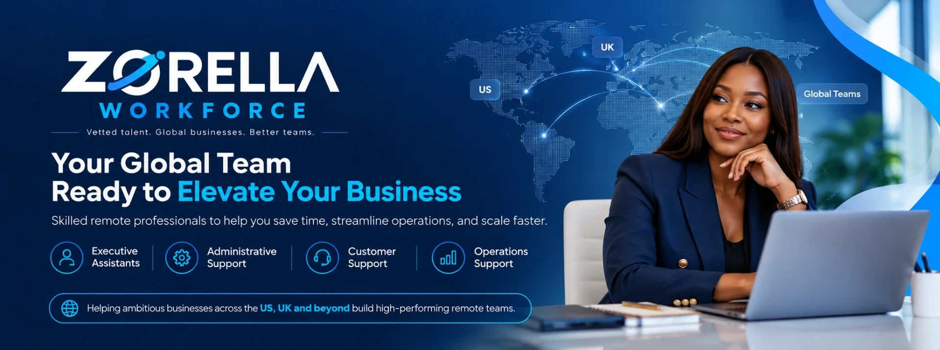 Zorella Workforce Global Teams Elevated: remote executive, administrative, customer and operations support, with a professional working at a laptop and a connected world map.